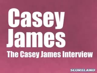 The casey džeimss intervija